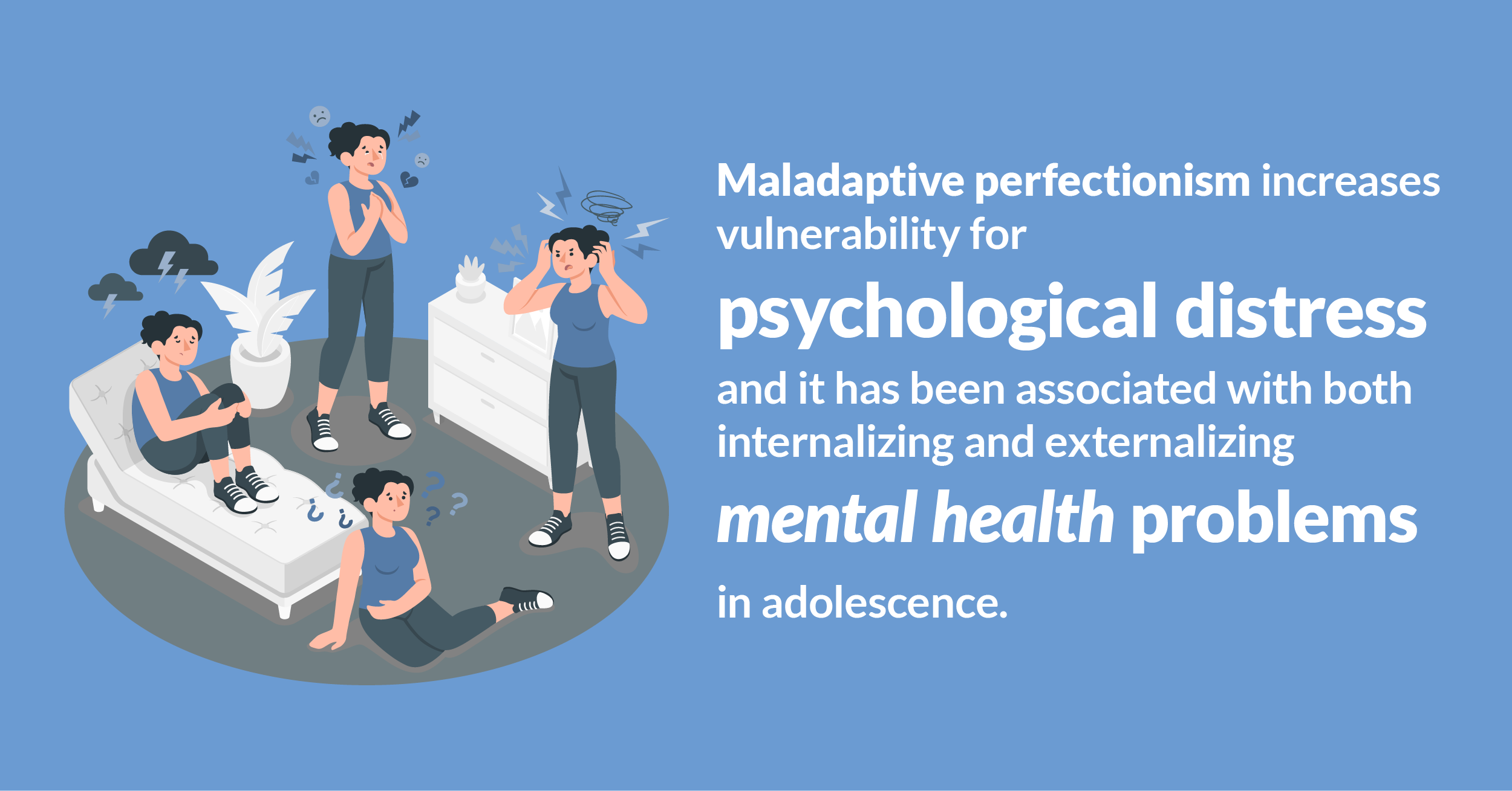 Maladaptive perfectionism creates distress